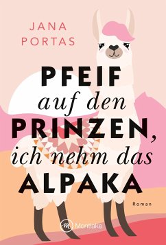 Pfeif auf den Prinzen, ich nehm das Alpaka - Portas, Jana