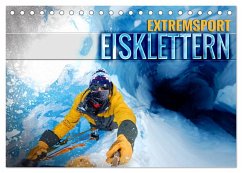 Extremsport Eisklettern (Tischkalender 2024 DIN A5 quer), CALVENDO Monatskalender - Utz, Renate