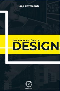Uma Breve História do Design (eBook, ePUB) - Cavalcanti, Sica