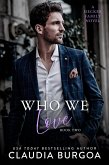 Who We Love (Perfect Everlasting, #2) (eBook, ePUB) Who We Love (Perfect Everlasting, #2) (eBook, ePUB)