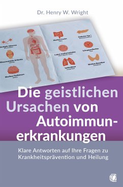 Die geistlichen Ursachen von Autoimmunerkrankungen (eBook, ePUB) - Wright, Henry W.