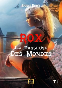 Rox, la passeuse des Mondes - Tome 1 (eBook, ePUB) - Betsch, Richard