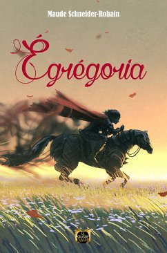 Égrégoria (eBook, ePUB) - Schneider-Robain, Maude