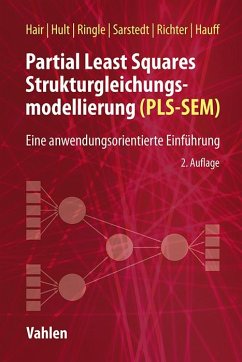 Partial Least Squares Strukturgleichungsmodellierung - Hair, Joseph F.;Hult, G. Tomas M.;Ringle, Christian M.