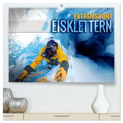 Extremsport Eisklettern (hochwertiger Premium Wandkalender 2024 DIN A2 quer), Kunstdruck in Hochglanz - Utz, Renate