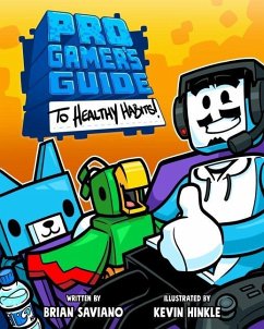 Pro Gamer's Guide to Healthy Habits - Saviano, Brian