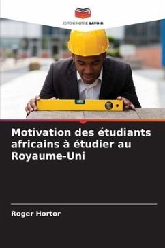 Motivation des étudiants africains à étudier au Royaume-Uni - Hortor, Roger
