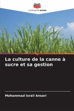 La culture de la canne à sucre et sa gestion - Ansari, Mohammad Israil