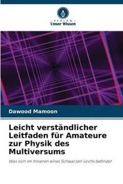 Leicht verständlicher Leitfaden für Amateure zur Physik des Multiversums - Mamoon, Dawood
