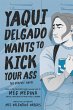 Yaqui Delgado Wants to Kick Your Ass:... - Bild 1