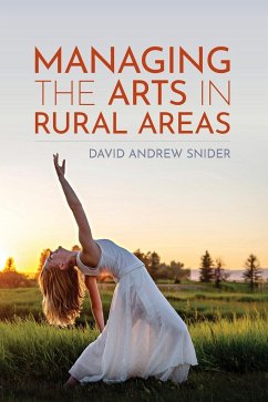 Managing the Arts in Rural Areas - Snider, David Andrew