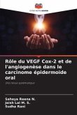 Rôle du VEGF Cox-2 et de l'angiogenèse dans le carcinome épidermoïde oral