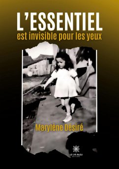 L'essentiel est invisible pour les yeux - Marylène Désiré