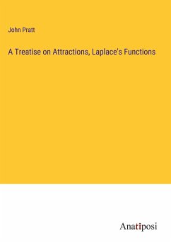 A Treatise on Attractions, Laplace's Functions - Pratt, John