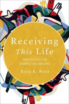 Receiving This Life - Root, Kara K.