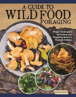 A Guide to Wild Food Foraging - Squire, David