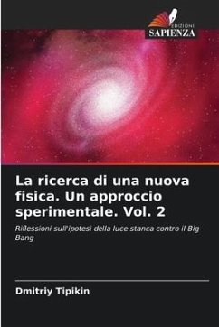 La ricerca di una nuova fisica. Un approccio sperimentale. Vol. 2 - Tipikin, Dmitriy