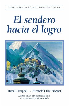 El sendero hacia el logro - Prophet, Mark L.