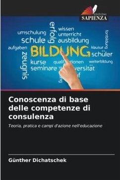 Conoscenza di base delle competenze di consulenza - Dichatschek, Günther