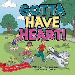 Gotta Have Heart! - Tanenbaum, Patricia T.; Zaslow, Carol A.