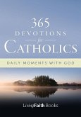 365 Devotions for Catholics 365 Devotions for Catholics