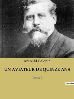 UN AVIATEUR DE QUINZE ANS - Galopin, Arnould