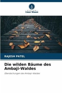 Die wilden Bäume des Ambaji-Waldes - Patel, Rajesh