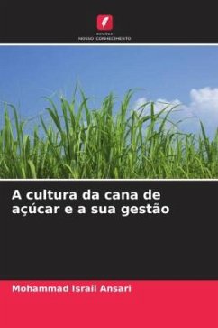 A cultura da cana de açúcar e a sua gestão - Ansari, Mohammad Israil