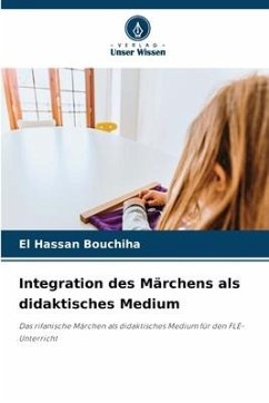 Integration des Märchens als didaktisches Medium - Bouchiha, El Hassan