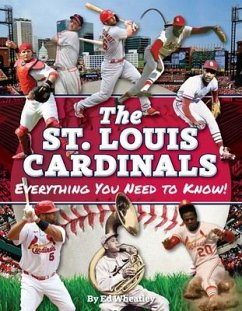 St. Louis Cardinals: Everything You Need to Know - Wheatley, Ed