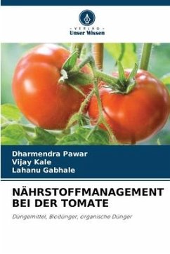 NÄHRSTOFFMANAGEMENT BEI DER TOMATE - Pawar, Dharmendra;Kale, Vijay;Gabhale, Lahanu