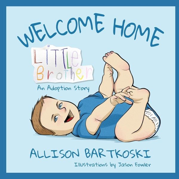 Welcome Home, Little Brother, An Adoption Story Welcome Home, Little Brother, An Adoption Story