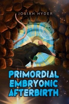 Primordial Embryonic Afterbirth - Hyder, Josiah