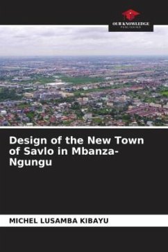 Design of the New Town of Savlo in Mbanza-Ngungu - Lusamba Kibayu, Michel