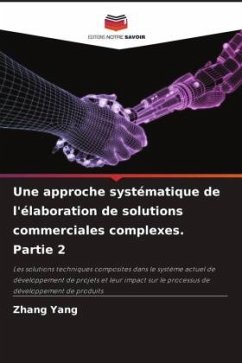 Une approche systématique de l'élaboration de solutions commerciales complexes. Partie 2 - Yang, Zhang