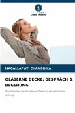 GLÄSERNE DECKE: GESPRÄCH & BEGEHUNG