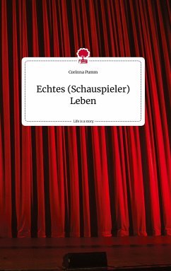 Echtes (Schauspieler) Leben. Life is a Story - story.one - Pumm, Corinna