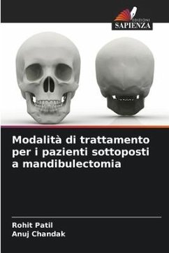 Modalità di trattamento per i pazienti sottoposti a mandibulectomia - Patil, Rohit;Chandak, Anuj