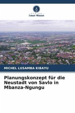 Planungskonzept für die Neustadt von Savlo in Mbanza-Ngungu - Lusamba Kibayu, Michel