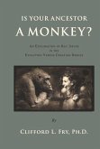 Is Your Ancestor a Monkey?: An Exploration of Key Issues in the Evolution Versus Creation Debate