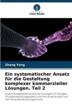 Ein systematischer Ansatz für die Gestaltung komplexer kommerzieller Lösungen. Teil 2 - Yang, Zhang