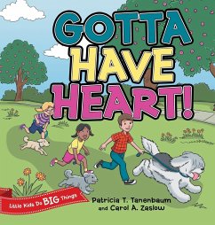 Gotta Have Heart! - Tanenbaum, Patricia T.; Zaslow, Carol A.