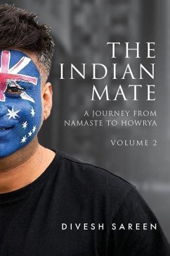 The Indian Mate Volume 2: A journey from namaste to howrya - Sareen, Divesh