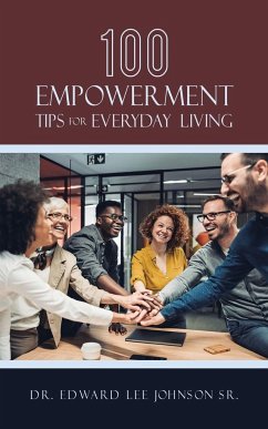 100 Empowerment Tips for Everyday Living - Johnson Sr., Edward Lee