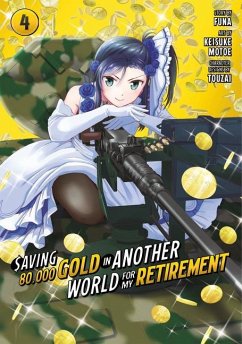 Saving 80,000 Gold in Another World for My Retirement 4 (Manga) - Motoe, Keisuke