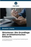 Skizzieren: Die Grundlage des architektonischen Entwurfs