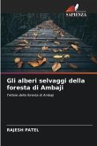 Gli alberi selvaggi della foresta di Ambaji