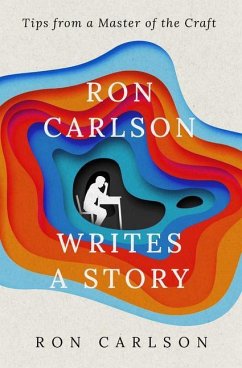 Ron Carlson Writes a Story - Carlson, Ron