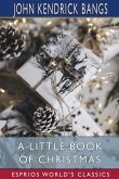 A Little Book of Christmas (Esprios Classics)