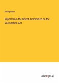 Report from the Select Committee on the Vaccination Act